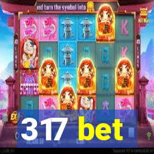 317 bet